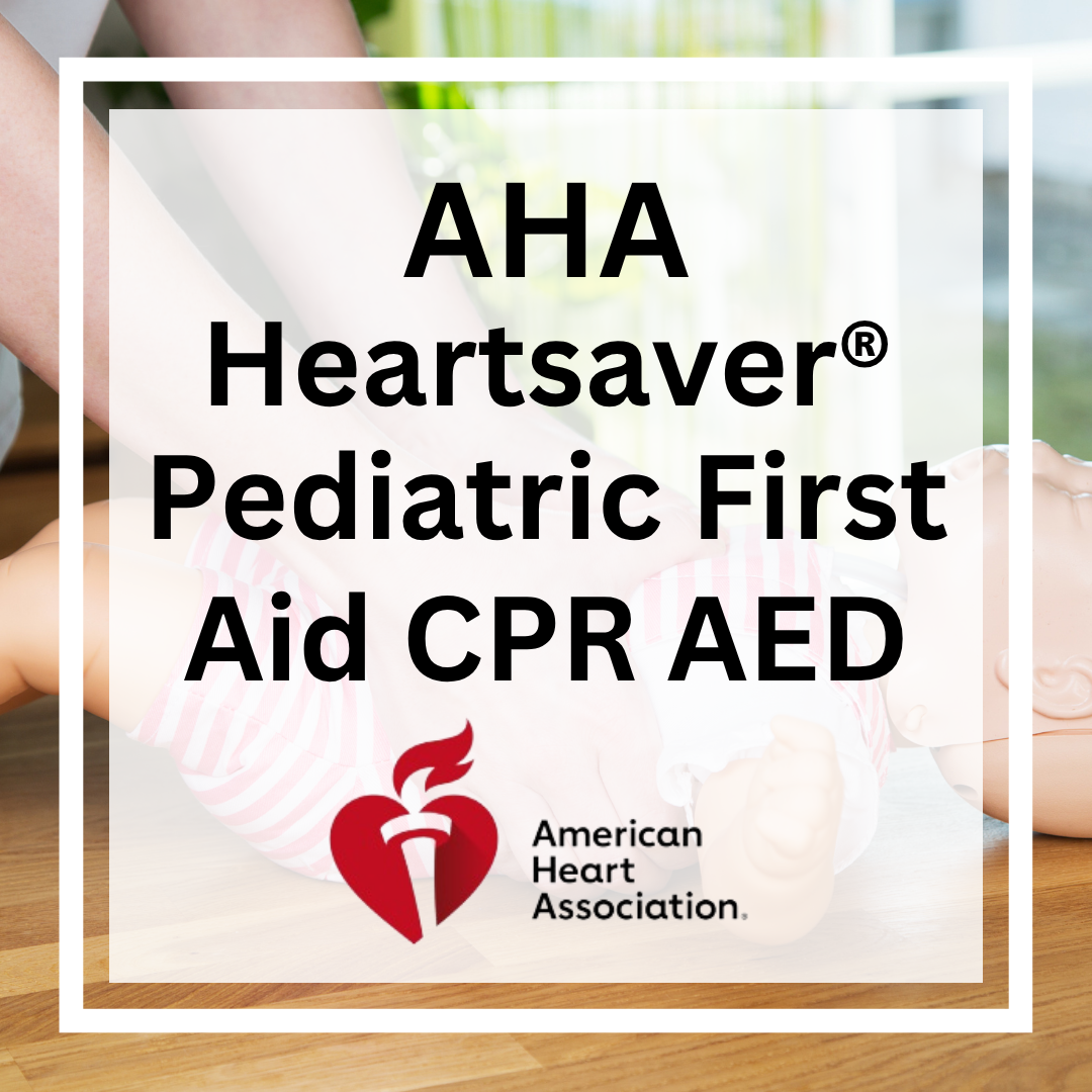 Heartsaver Pediatric First Aid CPR AED | AHA Certification | Texas ...